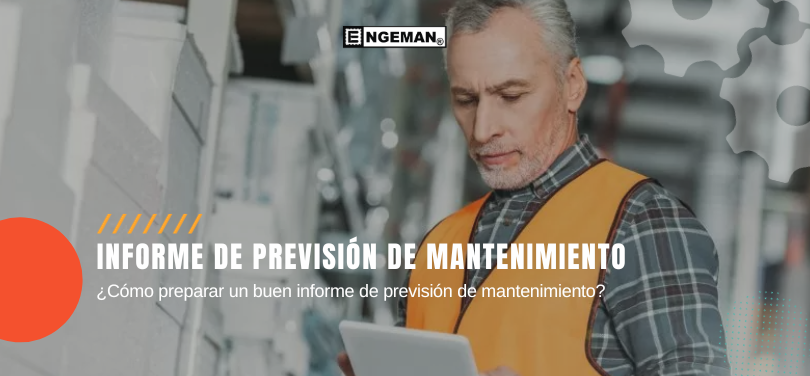 como-preparar-un-buen-informe-de-prevision-de-mantenimiento
