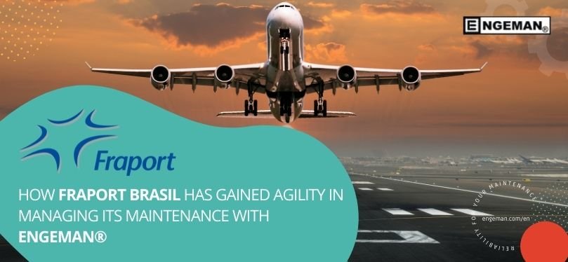 How Fraport Brasil has gained agility in managing its maintenance with Engeman®
