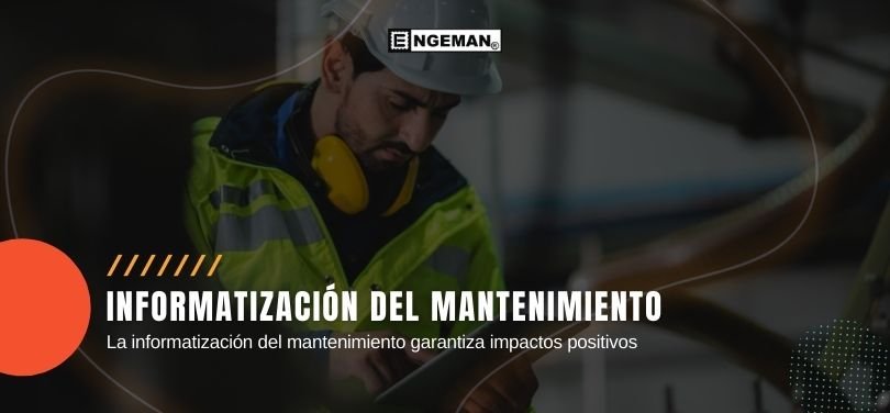 Informatizar una empresa puede traer innumerables beneficios. Ve en este artículo las ventajas de informatizar el mantenimiento.