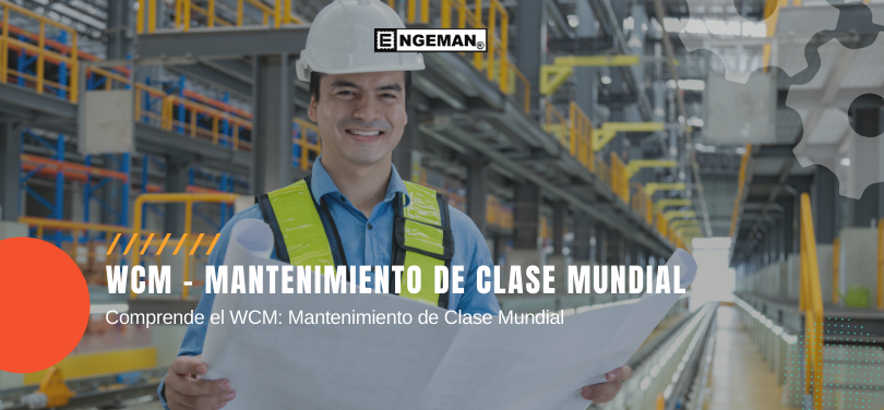 El Mantenimiento de Clase Mundial WCM se basa en conceptos que promueven la confiabilidad, la productividad, la reducción de costos y el aumento de la calidad de tu empresa y del mantenimiento. ¡Entiende más!