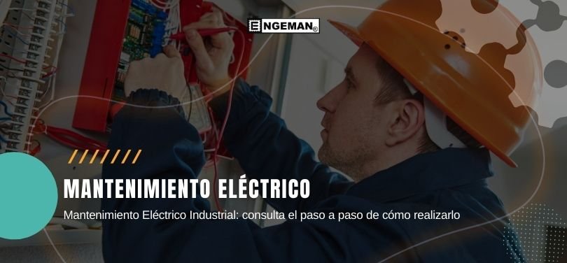 El mantenimiento eléctrico industrial es responsable del buen funcionamiento de los servicios que involucran electricidad dentro de una organización. ¡Descubre más en este artículo!