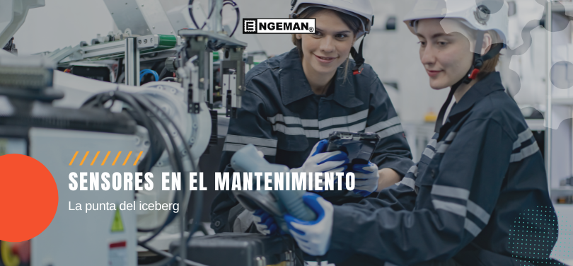 En este artículo discutiremos el uso de sensores en mantenimiento y cómo integrar los datos obtenidos a través de ellos en el Engeman®.